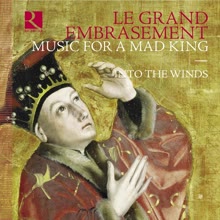 Cover: Le Grand Embrasement. Music for a Mad King